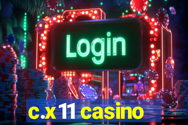 c.x11 casino